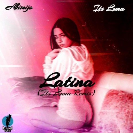 Latina (Its Luna Remix) ft. Its Luna | Boomplay Music