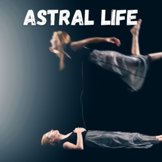 ASTRAL LIFE