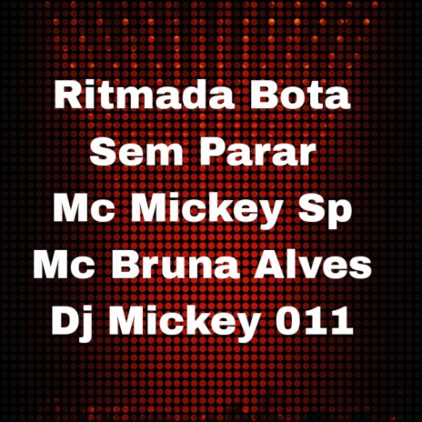 Ritmada Bota Sem Parar ft. MC BRUNA ALVES | Boomplay Music