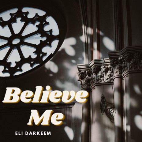 Believe Me | Boomplay Music