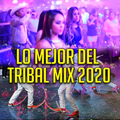 Lo Mejor Del Tribal Mix 2020 | Boomplay Music