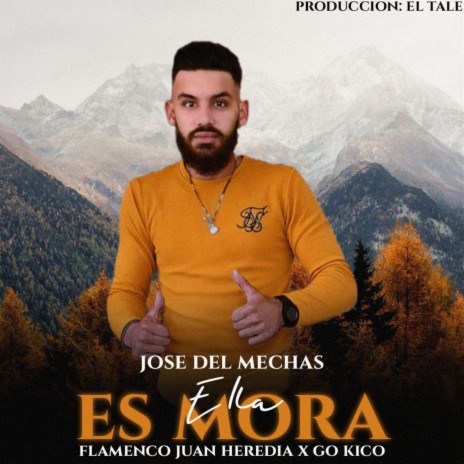 Ella Es Mora ft. Flamenco Juan Heredia & Jose Del Mechas | Boomplay Music