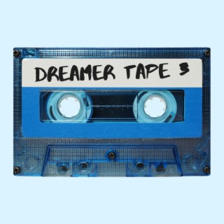 Dreamer Tape 3