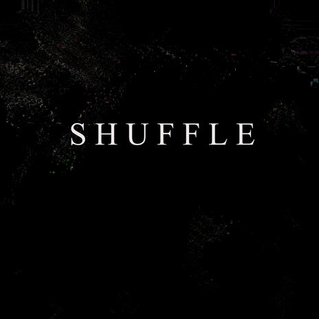 Shuffle | Boomplay Music