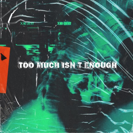 too much isn't enough | Boomplay Music