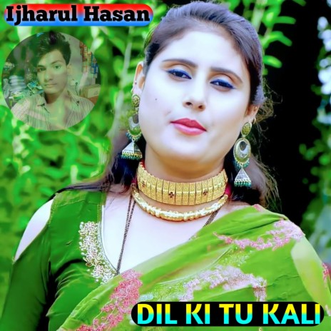 Dil Ki Tu Kali | Boomplay Music