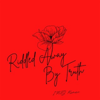 Riddled Away By Truth lyrics | Boomplay Music