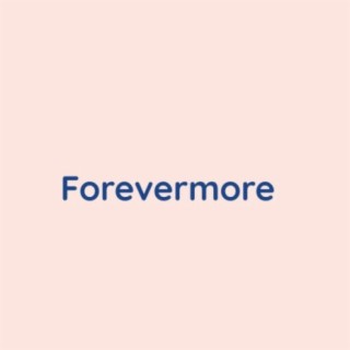 Forevermore