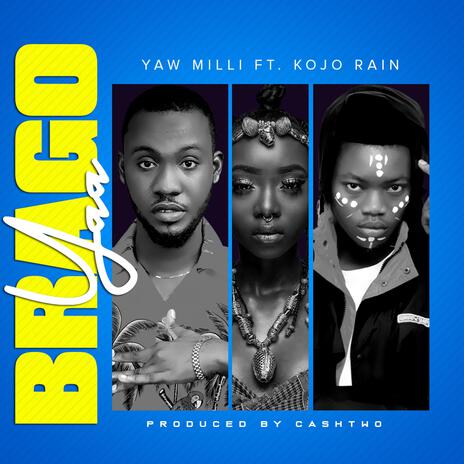 yaa brago ft. KOJO RAIN | Boomplay Music