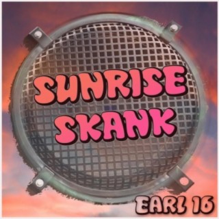 Sunrise Skank (feat. Earl 16)