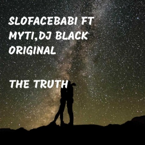 The Truth ft. MYti & Dj black original | Boomplay Music