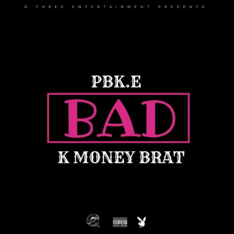 BAD ft. Kmoney Brat | Boomplay Music