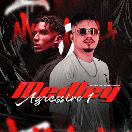 Medley Agressivo 1 ft. MC ZKW | Boomplay Music