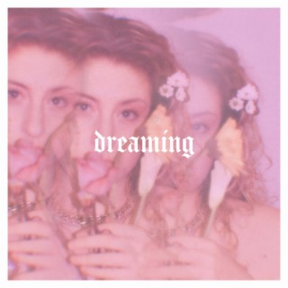 Dreaming lyrics | Boomplay Music