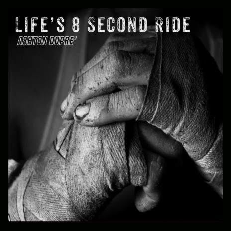 Life's 8 Second Ride | Boomplay Music