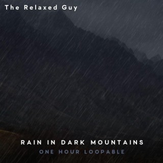 Gentle Rain in Dark Mountains