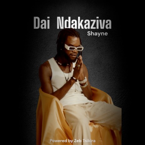 Dai Ndakaziva ft. Powered by Zeb Tsikira | Boomplay Music