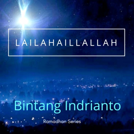 LAILAHAILLALLAH (Ramadhan Series)