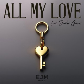 All My Love ft. Jordan Grace lyrics | Boomplay Music