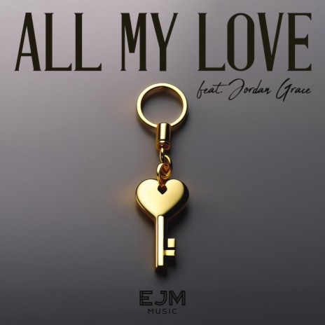 All My Love ft. Jordan Grace | Boomplay Music