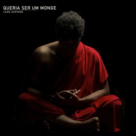 Queria Ser um Monge | Boomplay Music