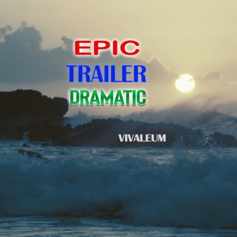 Epic Trailer Dramatic | Boomplay Music