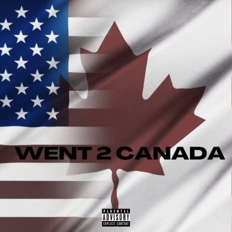 WENT 2 CANADA ft. Crash_G, Brooklyn Sage & Made.by.Harry | Boomplay Music