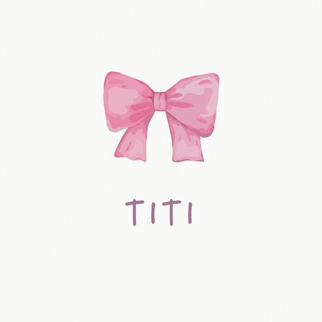 TITI | Boomplay Music