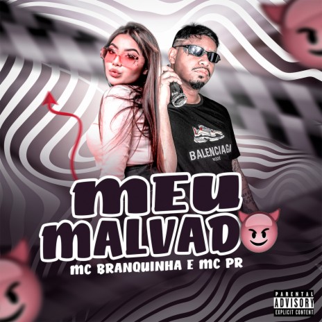 Meu Malvado ft. MC PR | Boomplay Music