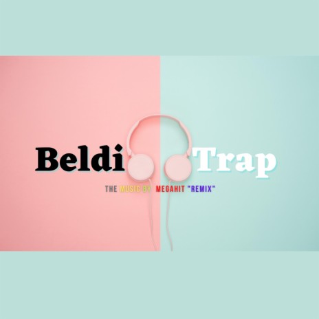 Beldi Trap | Boomplay Music