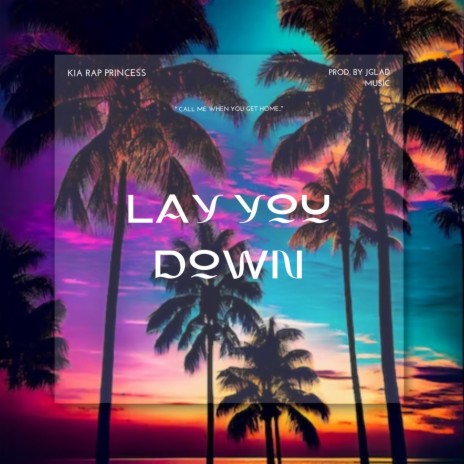 Lay You Down | Boomplay Music