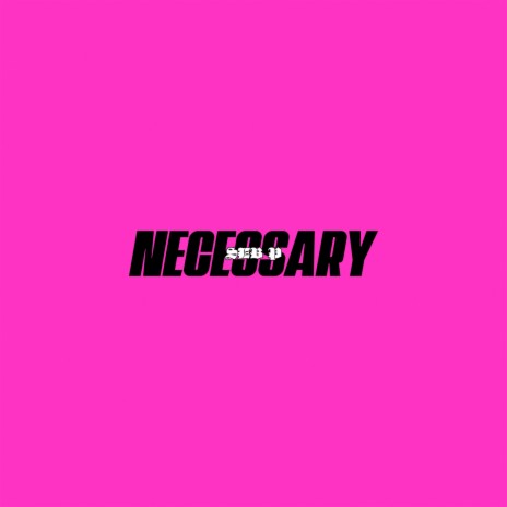 Necessary | Boomplay Music