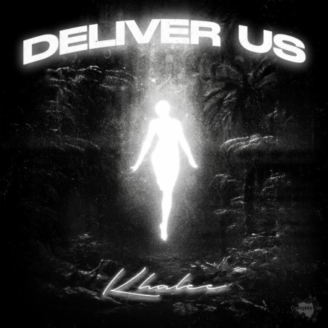 Deliver Us ft. MelodicB | Boomplay Music