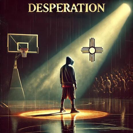 Desperation | Boomplay Music