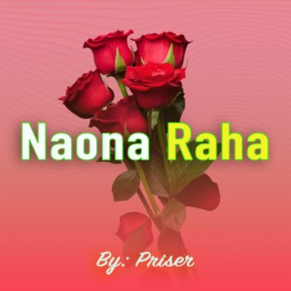 Naona Raha (P Riser)
