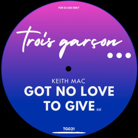 Got No Love To Give | Boomplay Music