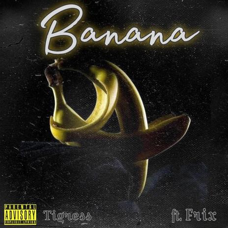 Banana ft. Frix | Boomplay Music