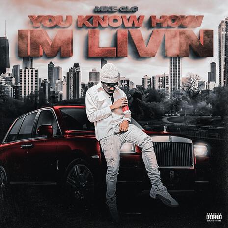 YOU KNOW HOW IM LIVIN | Boomplay Music