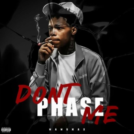 Dont phase me | Boomplay Music