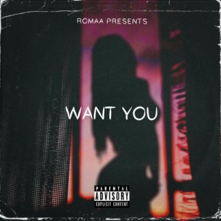 Want You