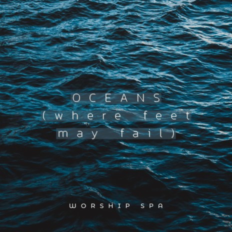 Oceans (Where Feet May Fail) (BGM)