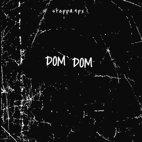 Dom Dom | Boomplay Music