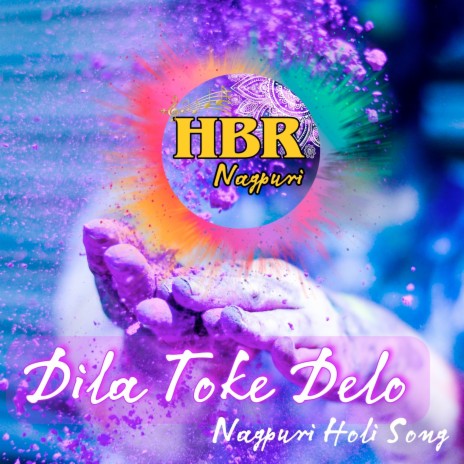 Dila Toke Delo Nagpuri Holi Song | Boomplay Music
