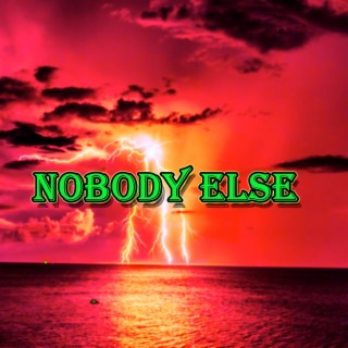 Nobody Else