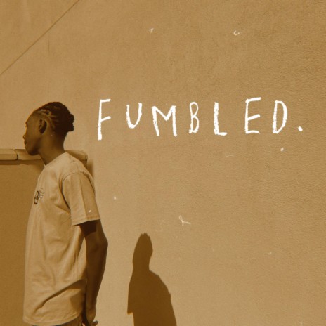 Fumbled | Boomplay Music