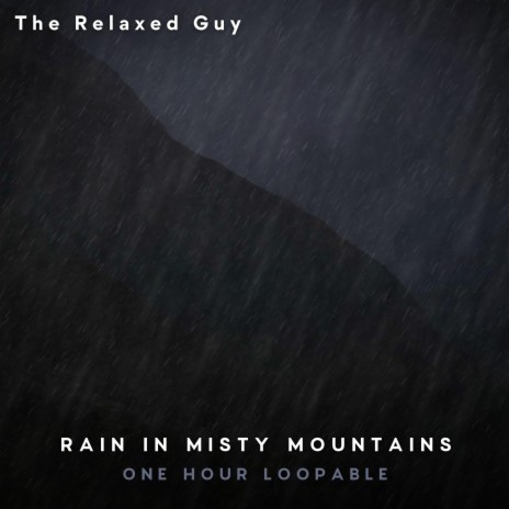 Gentle Rain in Misty Mountains