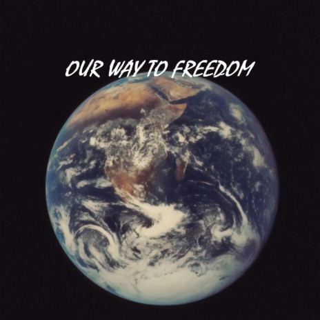 Our Way To Freedom | Boomplay Music