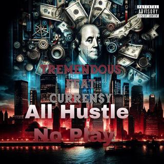 All Hustle No Play