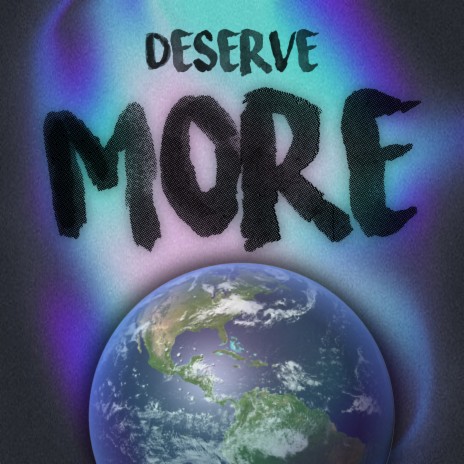 Deserve More | Boomplay Music