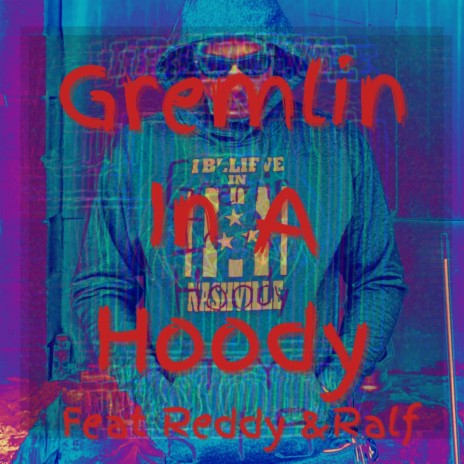 Gremlin In A Hoody ft. Reddy & Ralf